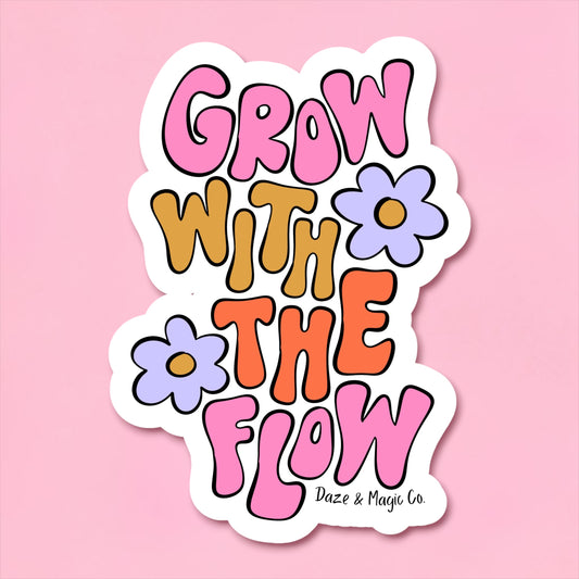 Sticker with 'Grow with the Flow' text and flowers on a pink background
