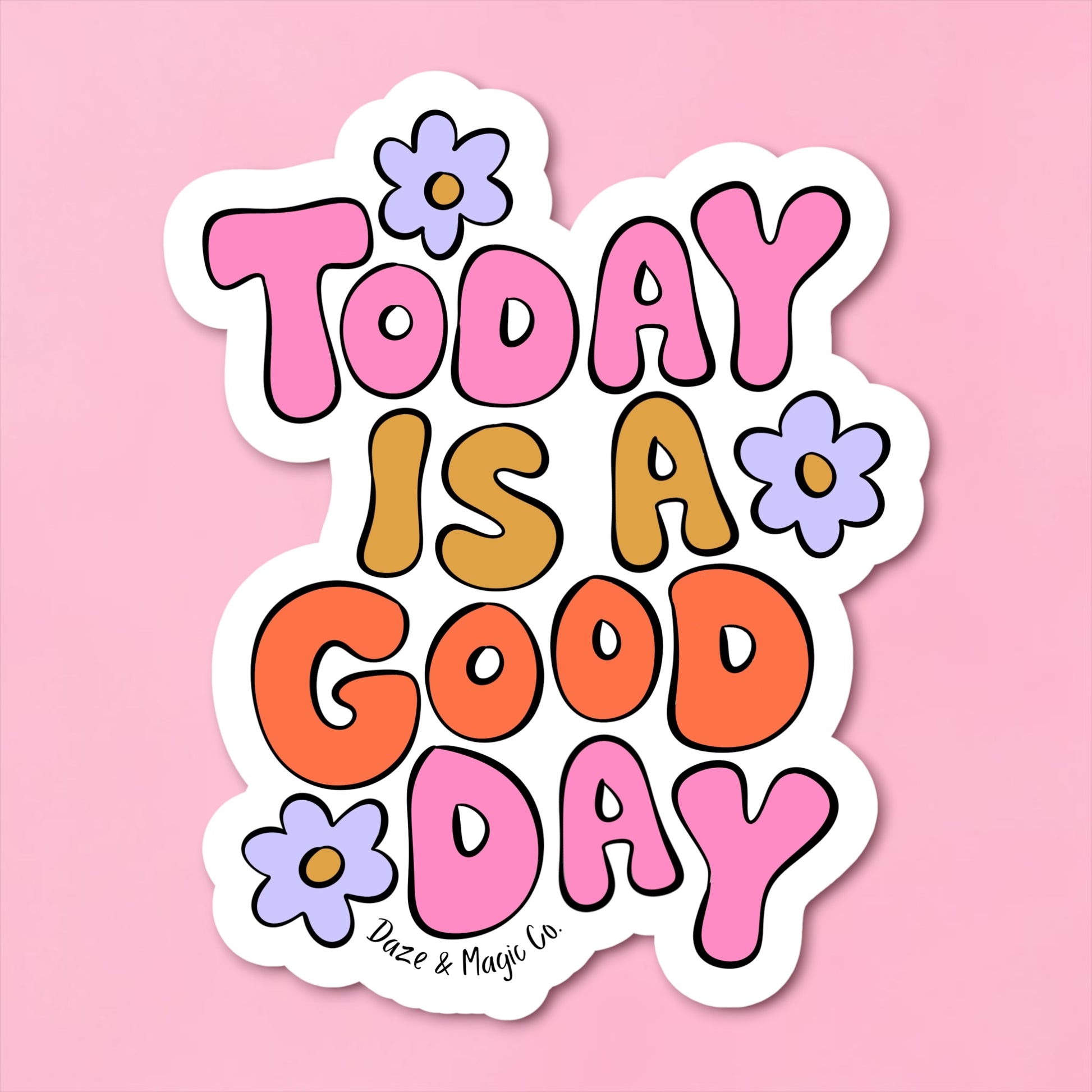 Sticker with 'Today is a Good Day' text on a pink background